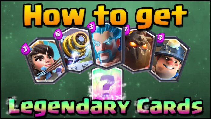 How to Get Legendaries in Clash Royale