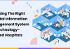 Choosing the Right Hospital Information Management System for Technology-Enabled Hospitals Hospital Information Management System